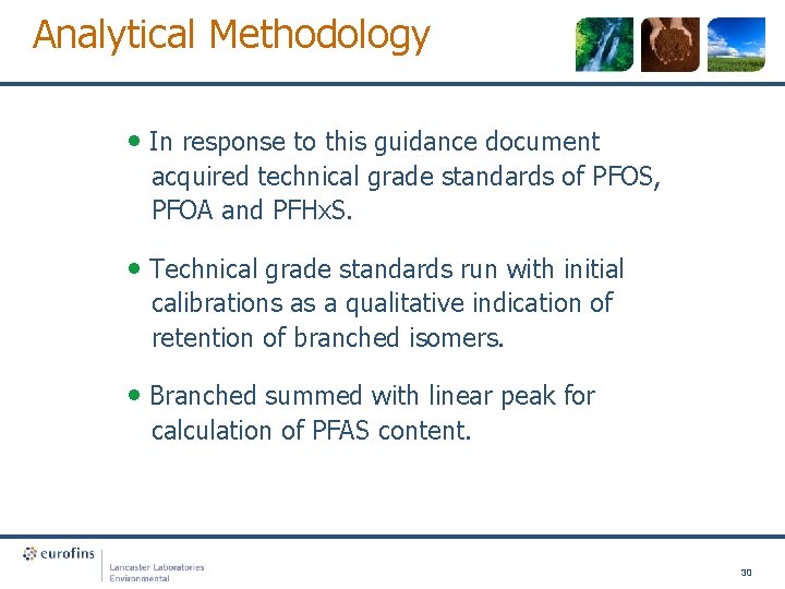 Analytical Methodology • In response to this guidance document acquired technical grade standards of