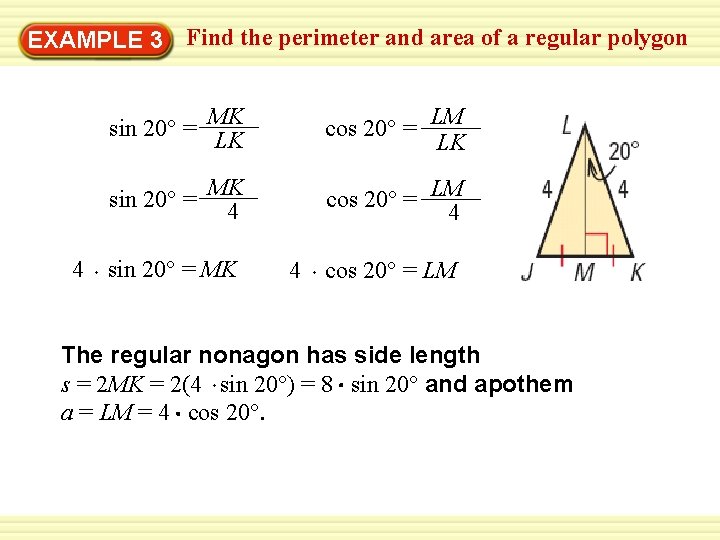 Find the perimeter and area of a regular polygon Warm-Up 3 Exercises EXAMPLE 4