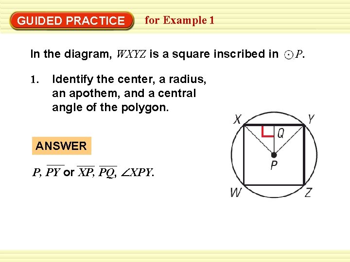 Warm-Up Exercises GUIDED PRACTICE for Example 1 In the diagram, WXYZ is a square