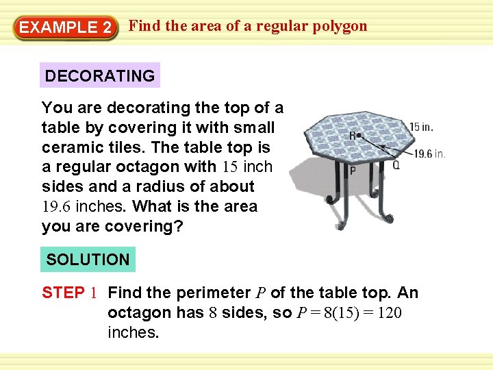 Find the area of a regular polygon Warm-Up 2 Exercises EXAMPLE DECORATING You are