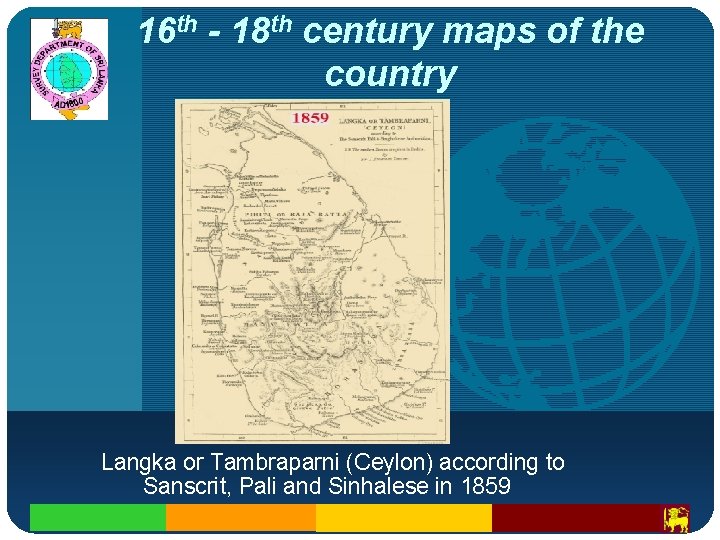 Company LOGO 16 th - 18 th century maps of the country Langka or