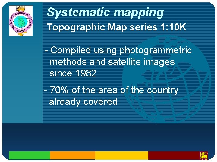 Company LOGO Systematic mapping Topographic Map series 1: 10 K - Compiled using photogrammetric