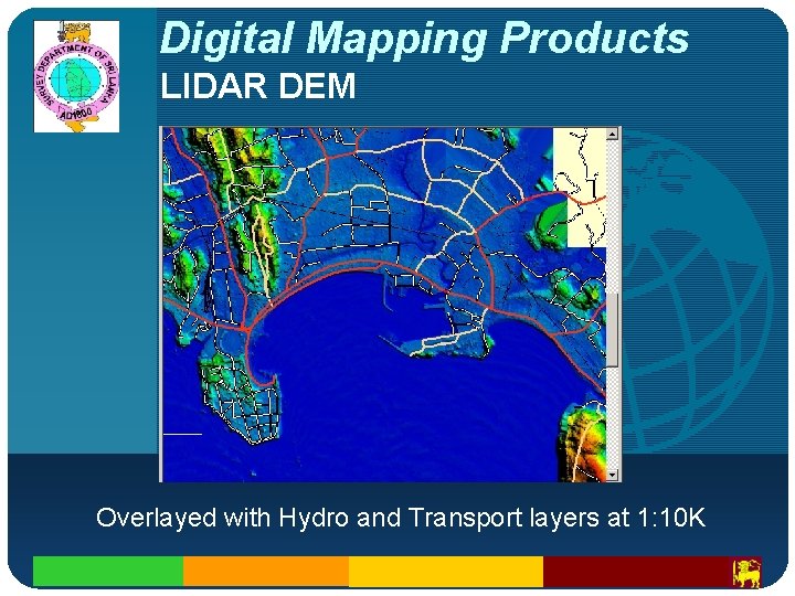 Company LOGO Digital Mapping Products LIDAR DEM Overlayed with Hydro and Transport layers at