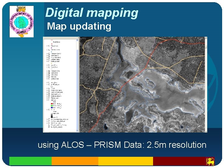 Company LOGO Digital mapping Map updating using ALOS – PRISM Data: 2. 5 m