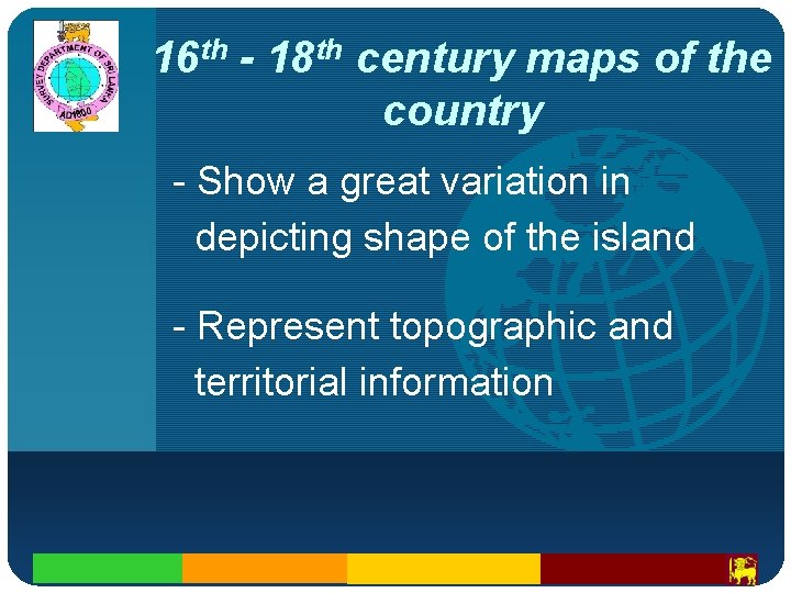 Company LOGO 16 th - 18 th century maps of the country - Show