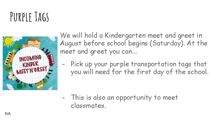 Purple Tags We will hold a Kindergarten meet and greet in August before school