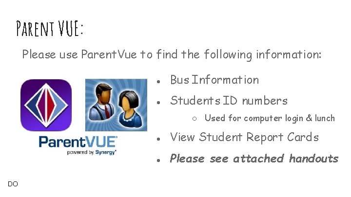 Parent VUE: Please use Parent. Vue to find the following information: ● Bus Information