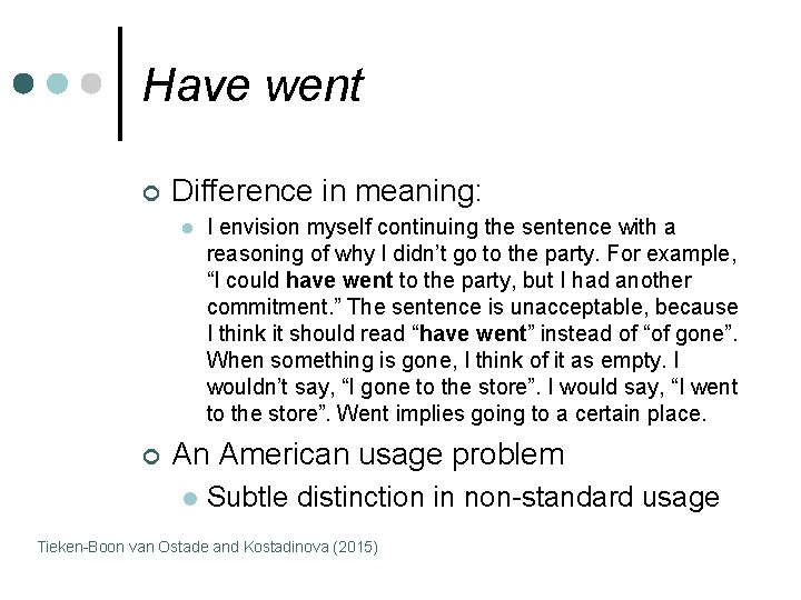 Have went ¢ Difference in meaning: l ¢ I envision myself continuing the sentence