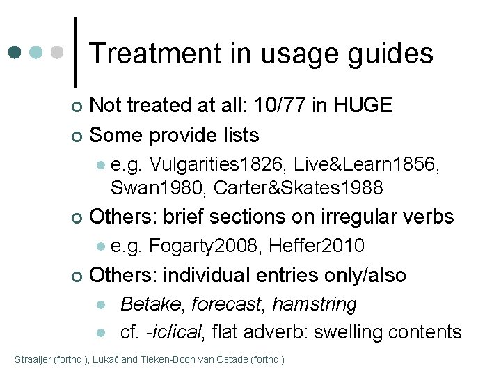 Treatment in usage guides Not treated at all: 10/77 in HUGE ¢ Some provide