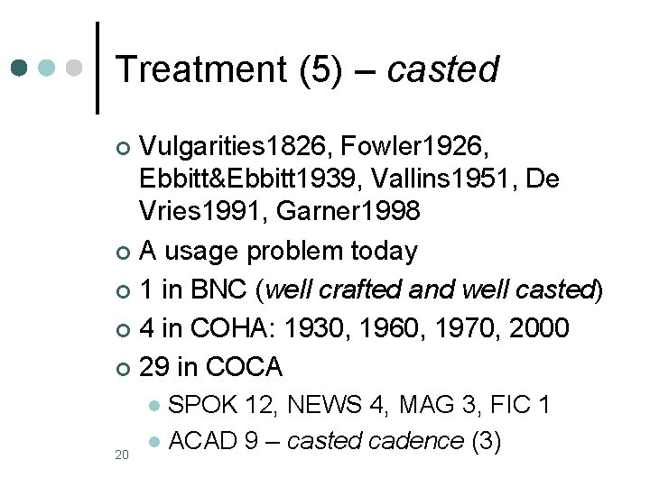 Treatment (5) – casted Vulgarities 1826, Fowler 1926, Ebbitt&Ebbitt 1939, Vallins 1951, De Vries
