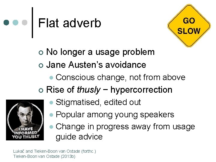 Flat adverb No longer a usage problem ¢ Jane Austen’s avoidance ¢ l ¢