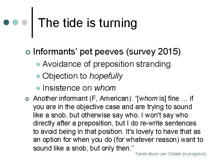 The tide is turning ¢ Informants’ pet peeves (survey 2015) Avoidance of preposition stranding