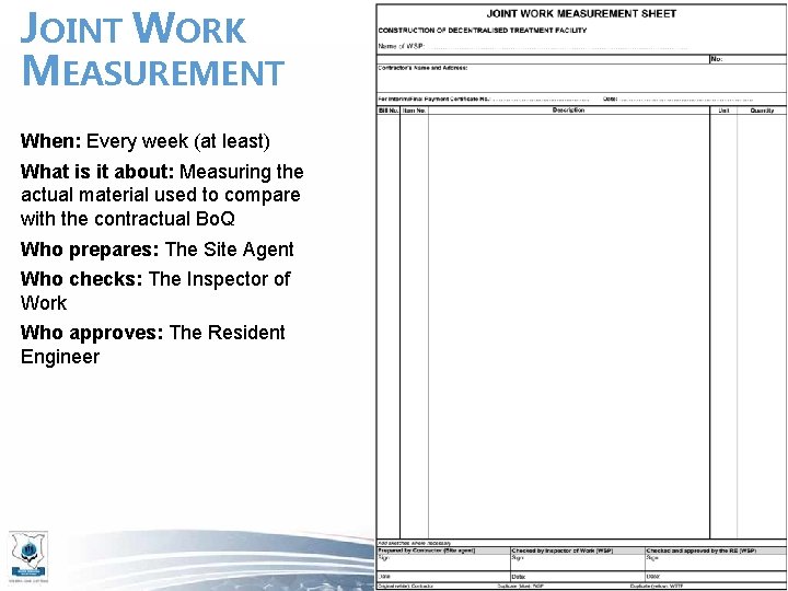 JOINT WORK MEASUREMENT When: Every week (at least) What is it about: Measuring the