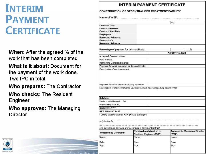 INTERIM PAYMENT CERTIFICATE When: After the agreed % of the work that has been