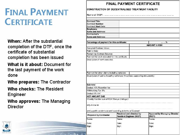FINAL PAYMENT CERTIFICATE When: After the substantial completion of the DTF, once the certificate