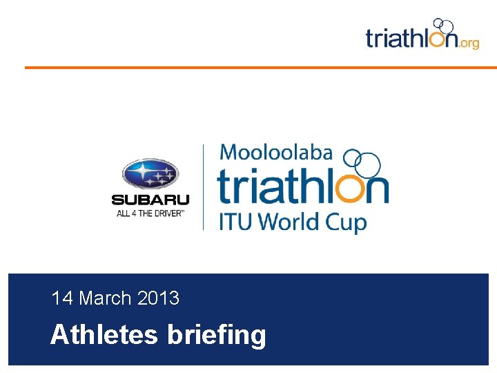 14 March 2013 Athletes briefing 