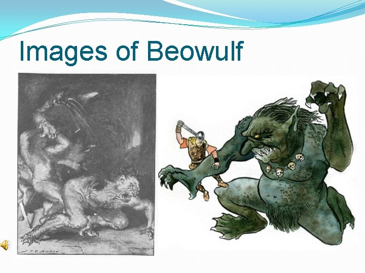 Images of Beowulf Images of Beowulf