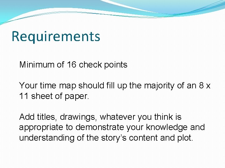 Requirements Minimum of 16 check points Your time map should fill up the majority Requirements Minimum of 16 check points Your time map should fill up the majority