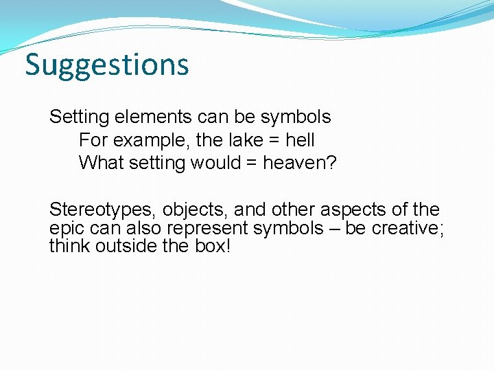 Suggestions Setting elements can be symbols For example, the lake = hell What setting Suggestions Setting elements can be symbols For example, the lake = hell What setting