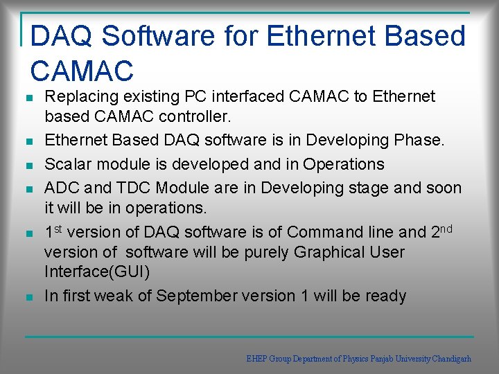 DAQ Software for Ethernet Based CAMAC n n n Replacing existing PC interfaced CAMAC