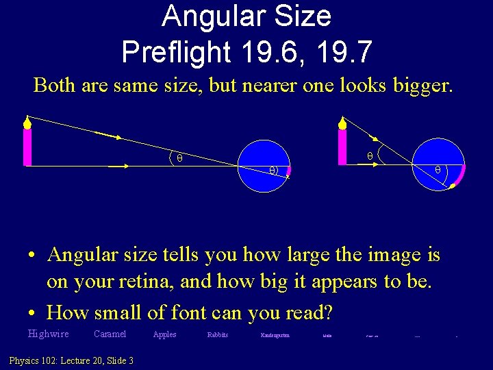 Angular Size Preflight 19. 6, 19. 7 Both are same size, but nearer one