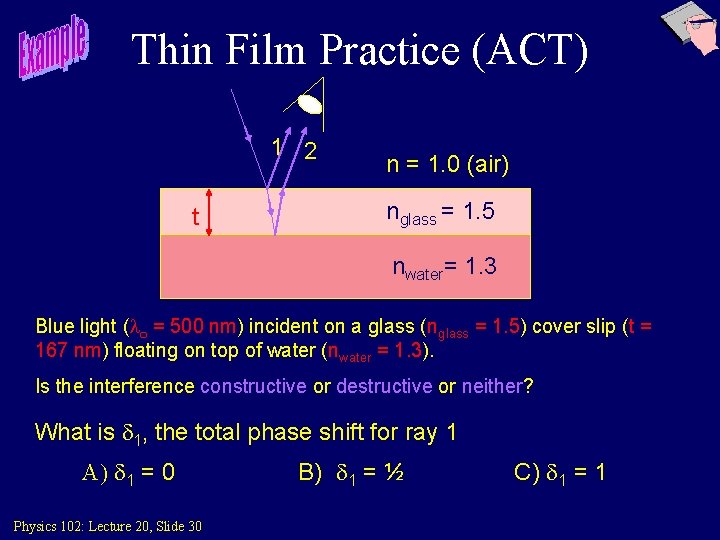 Thin Film Practice (ACT) 1 2 t n = 1. 0 (air) nglass =