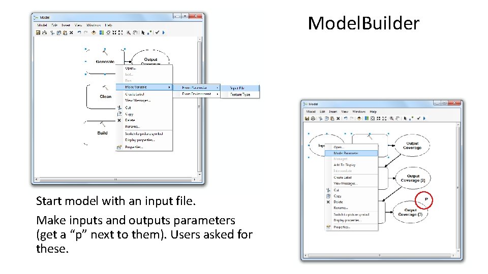 Model. Builder Start model with an input file. Make inputs and outputs parameters (get