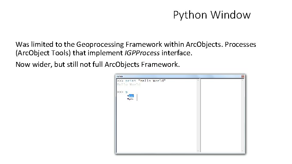 Python Window Was limited to the Geoprocessing Framework within Arc. Objects. Processes (Arc. Object