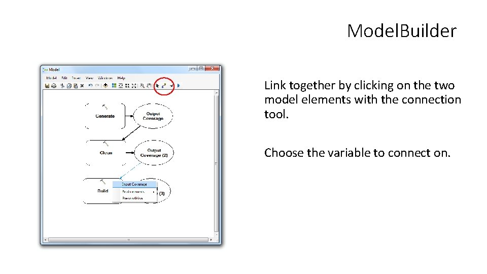 Model. Builder Link together by clicking on the two model elements with the connection