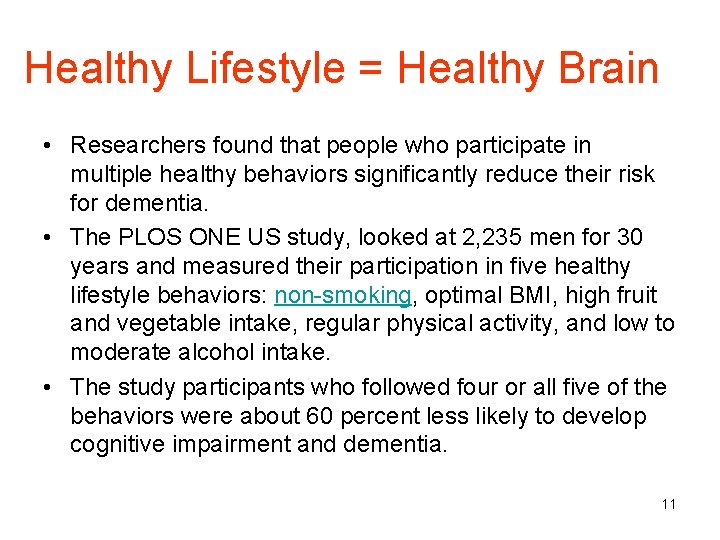 Healthy Lifestyle = Healthy Brain • Researchers found that people who participate in multiple