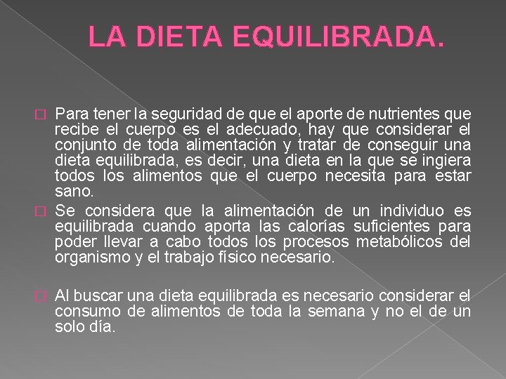 LA DIETA EQUILIBRADA. Para tener la seguridad de que el aporte de nutrientes que LA DIETA EQUILIBRADA. Para tener la seguridad de que el aporte de nutrientes que