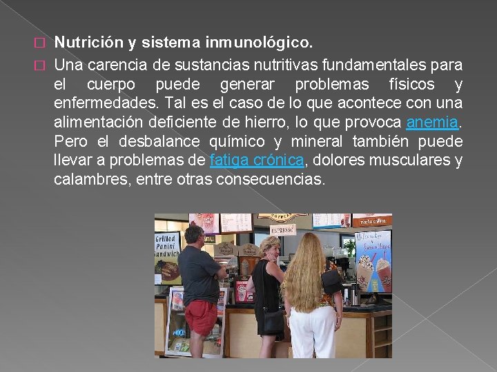 Nutrición y sistema inmunológico. � Una carencia de sustancias nutritivas fundamentales para el cuerpo Nutrición y sistema inmunológico. � Una carencia de sustancias nutritivas fundamentales para el cuerpo