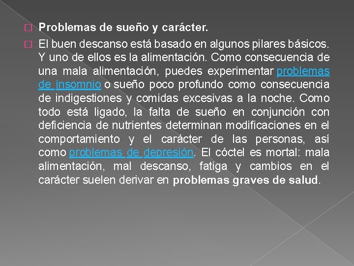 Problemas de sueño y carácter. � El buen descanso está basado en algunos pilares