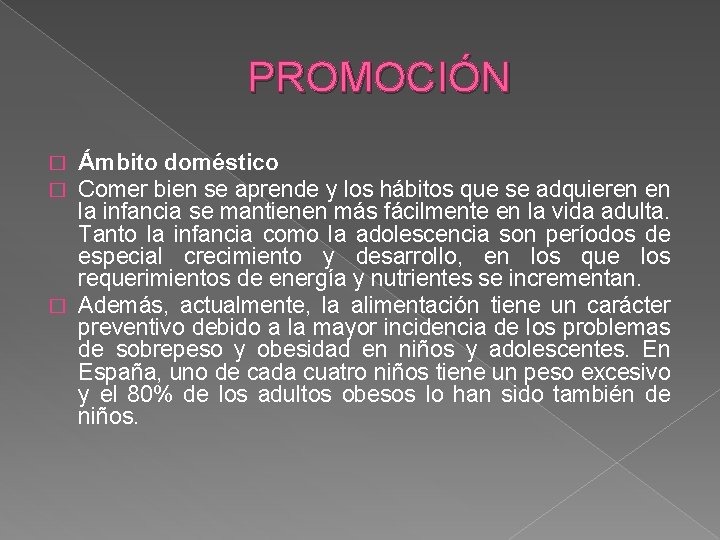 PROMOCIÓN Ámbito doméstico Comer bien se aprende y los hábitos que se adquieren en