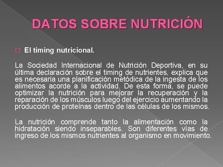 DATOS SOBRE NUTRICIÓN � El timing nutricional. La Sociedad Internacional de Nutrición Deportiva, en