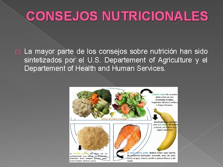 CONSEJOS NUTRICIONALES � La mayor parte de los consejos sobre nutrición han sido sintetizados