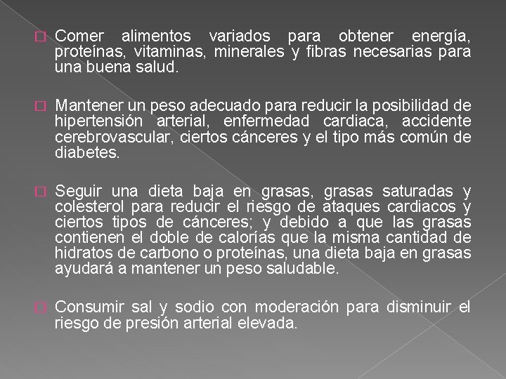 � Comer alimentos variados para obtenergía, proteínas, vitaminas, minerales y fibras necesarias para una � Comer alimentos variados para obtenergía, proteínas, vitaminas, minerales y fibras necesarias para una