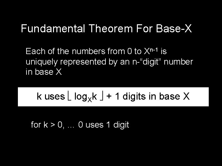 Fundamental Theorem For Base-X Each of the numbers from 0 to Xn-1 is uniquely