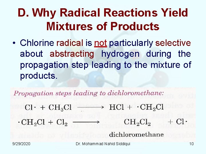 D. Why Radical Reactions Yield Mixtures of Products • Chlorine radical is not particularly