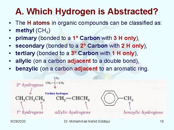 A. Which Hydrogen is Abstracted? • • The H atoms in organic compounds can