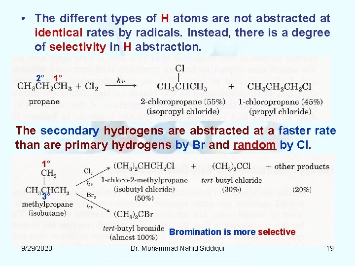  • The different types of H atoms are not abstracted at identical rates