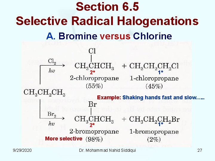 Section 6. 5 Selective Radical Halogenations A. Bromine versus Chlorine 2 1 Example: Shaking