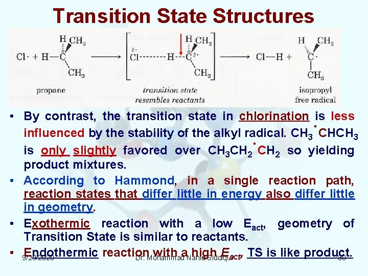 Transition State Structures • By contrast, the transition state in chlorination is less influenced