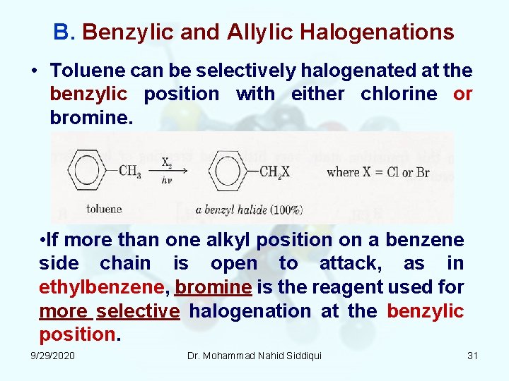 B. Benzylic and Allylic Halogenations • Toluene can be selectively halogenated at the benzylic