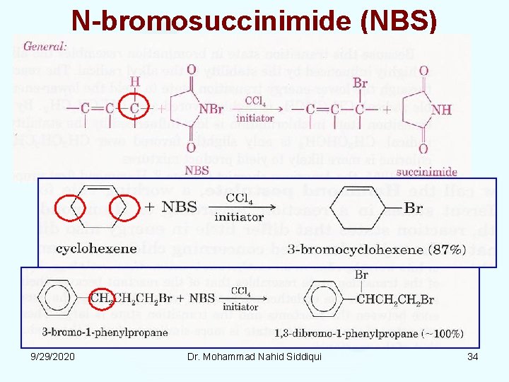 N bromosuccinimide (NBS) 9/29/2020 Dr. Mohammad Nahid Siddiqui 34 