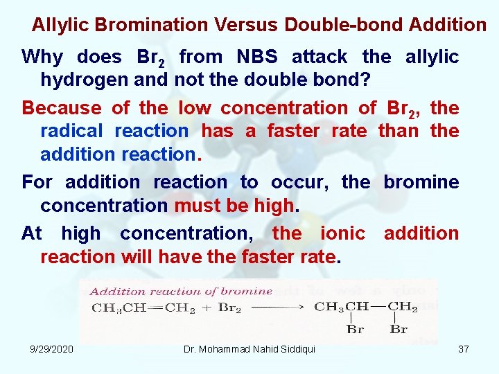 Allylic Bromination Versus Double bond Addition Why does Br 2 from NBS attack the