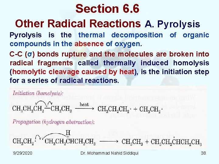 Section 6. 6 Other Radical Reactions A. Pyrolysis is thermal decomposition of organic compounds