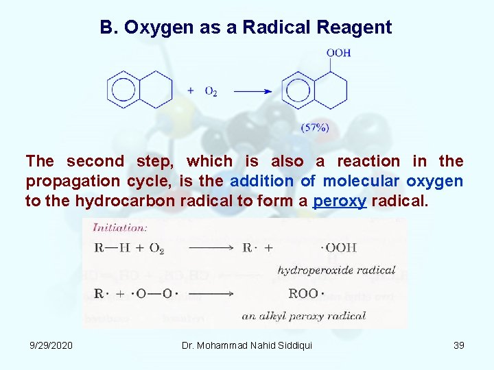 B. Oxygen as a Radical Reagent The second step, which is also a reaction