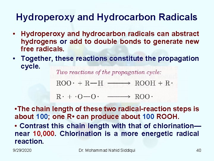 Hydroperoxy and Hydrocarbon Radicals • Hydroperoxy and hydrocarbon radicals can abstract hydrogens or add