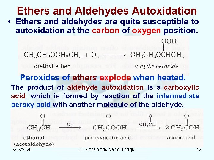 Ethers and Aldehydes Autoxidation • Ethers and aldehydes are quite susceptible to autoxidation at